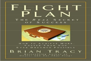 Flight Plan: The Real Secret of Success